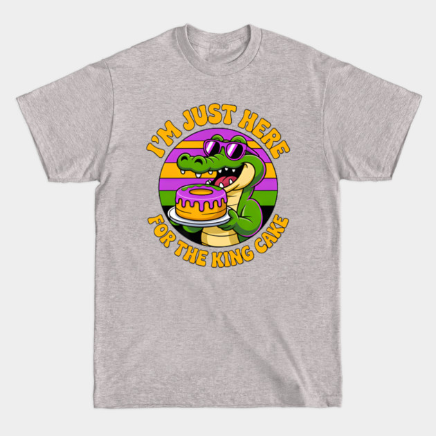 I'm Just Here For The King Cake T-Shirt - Funny Mardi Gras Party Tee