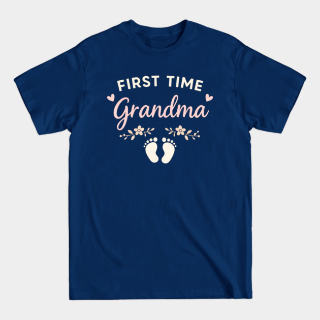First Time Grandma T-Shirt - Cute Baby Feet Typography Tee - New Grandma Gift